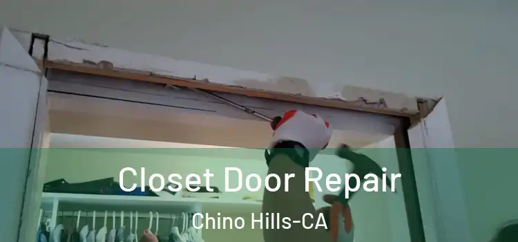 Closet Door Repair Chino Hills-CA