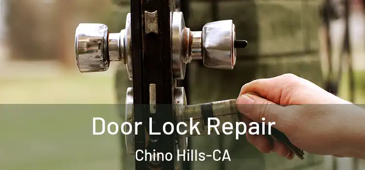  Door Lock Repair Chino Hills-CA