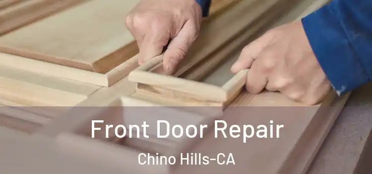  Front Door Repair Chino Hills-CA