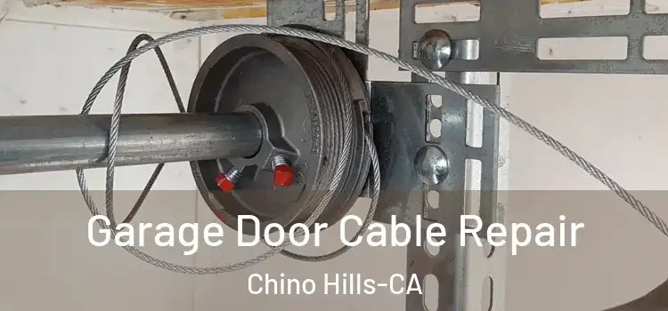 Garage Door Cable Repair Chino Hills-CA