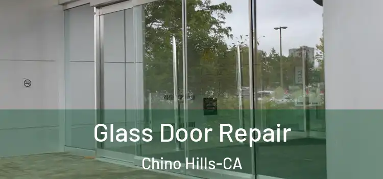 Glass Door Repair Chino Hills-CA