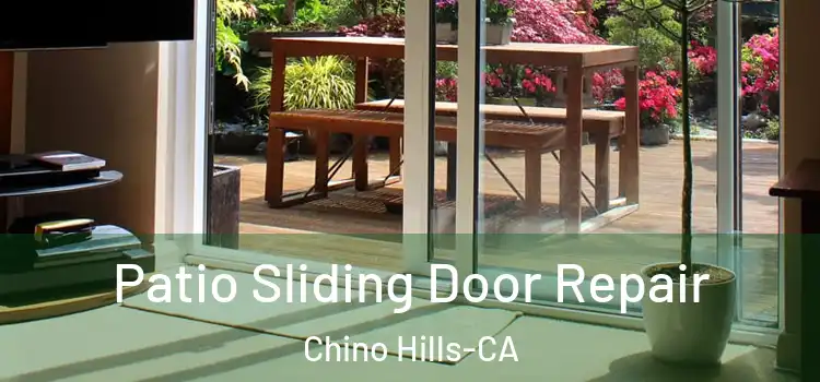  Patio Sliding Door Repair Chino Hills-CA